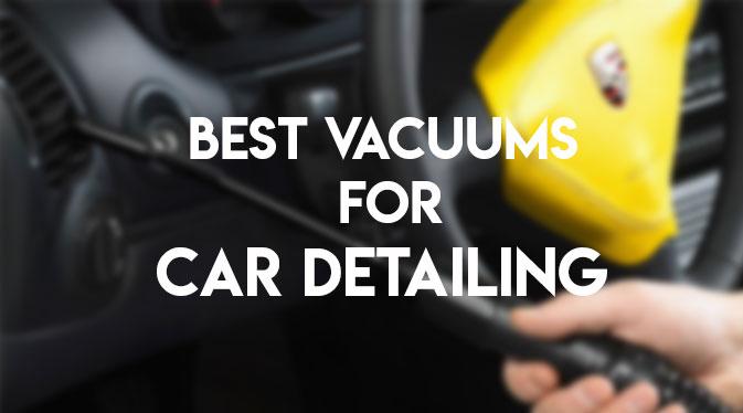 best vacuums for car detailing