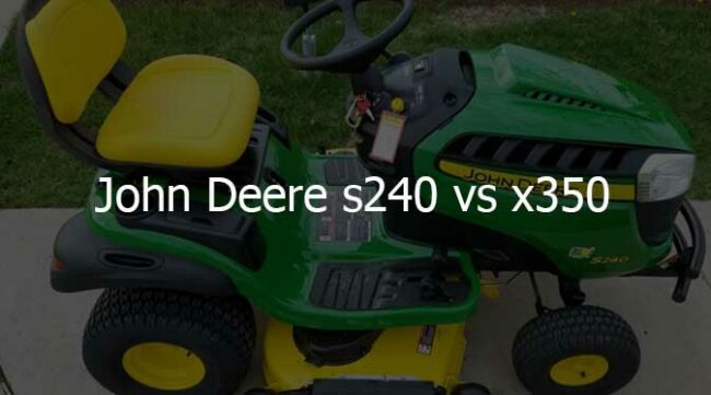 John Deere s240 vs x350
