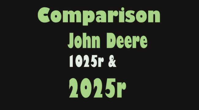 John Deere 1025R Vs 2025R - Comparison in 2022 - Vacuumist