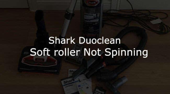 shark duoclean Soft roller Not Spinning