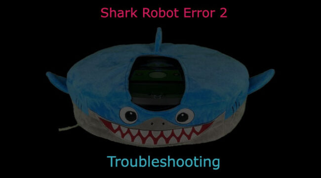 shrak robot vacuum error 2 fix