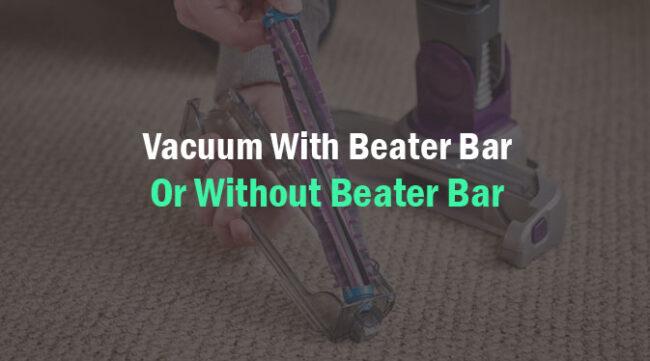 beater bar vs no beater bar vacuum